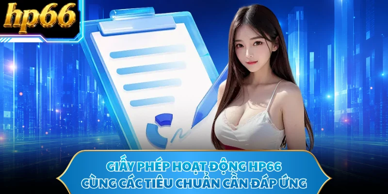 Giấy phép hoạt động HP66 cùng các tiêu chuẩn cần đáp ứng